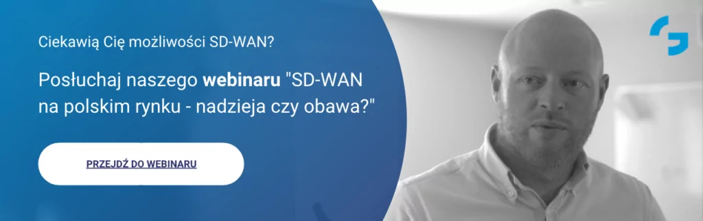 Webinar sd-wan po polsku. Czy sd-wan jest alternatywą dla MPLS?