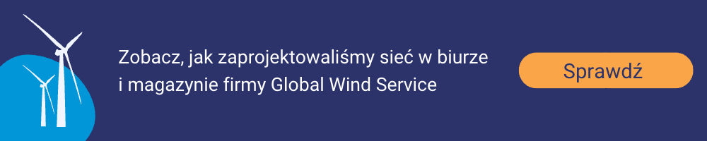 Budowa sieci Wi-Fi w magazynie wysokiego składowania. Case study Global Wind Service.